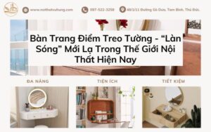 Bàn Trang Điểm Treo Tường - “Làn Sóng” Mới Lạ Trong Thế Giới Nội Thất Hiện Nay