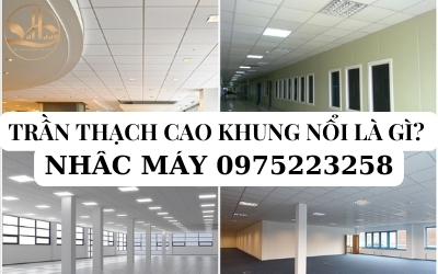 Trần Thạch Cao Khung Nổi Là Gì? 6 Bước Thi Công Trần Nổi Đơn Giản - Chuẩn Xác 
