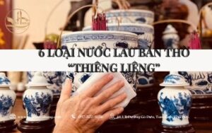 6 Loại Nước Lau Bàn Thờ “Thiêng Liêng” - Mọi Sự Hanh Thông, Tấn Tài Tấn Tới