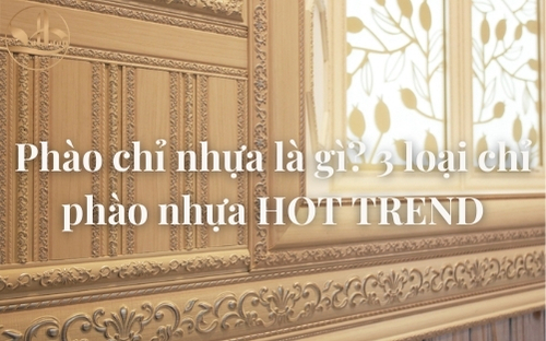 Phào chỉ nhựa là gì? 3 loại chỉ phào nhựa HOT TREND 