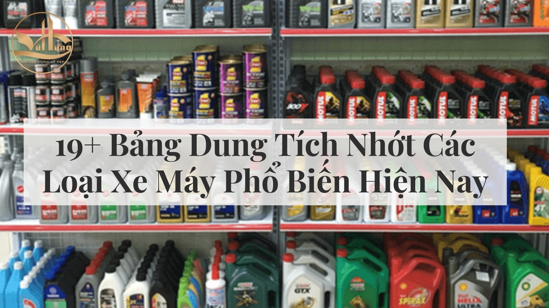 Bảng Dung Tích Nhớt Các Loại Xe Máy Phổ Biến Hiện Nay