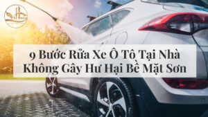 9 Bước Rửa Xe Ô Tô Tại Nhà Không Gây Hư Hại Bề Mặt Sơn